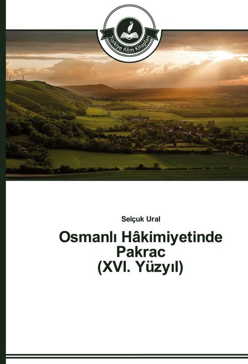 Produktbild: Osmanl&iquest; H&acirc;kimiyetinde Pakrac (XVI. Y&uuml;zy&iquest;l)