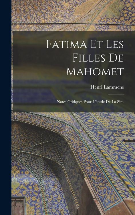 Produktbild: Fatima et les filles de Mahomet; notes critiques pour l'&eacute;tude de la Sira