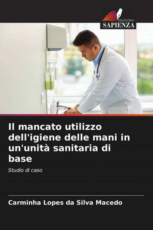 Produktbild: Il mancato utilizzo dell'igiene delle mani in un'unit&agrave; sanitaria di base
