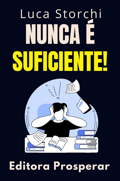 Produktbild: Nunca &Eacute; Suficiente! (Cole&ccedil;&atilde;o Vida Equilibrada, #48)
