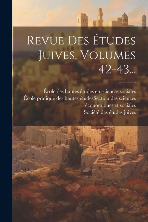 Produktbild: Revue Des &Eacute;tudes Juives, Volumes 42-43...
