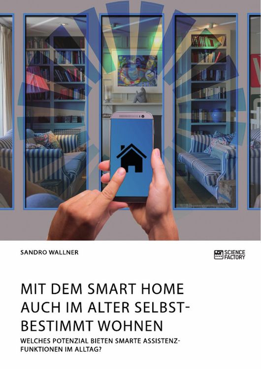 Produktbild: Mit dem Smart Home auch im Alter selbstbestimmt wohnen. Welches Potenzial bieten smarte Assistenzfunktionen im Alltag?