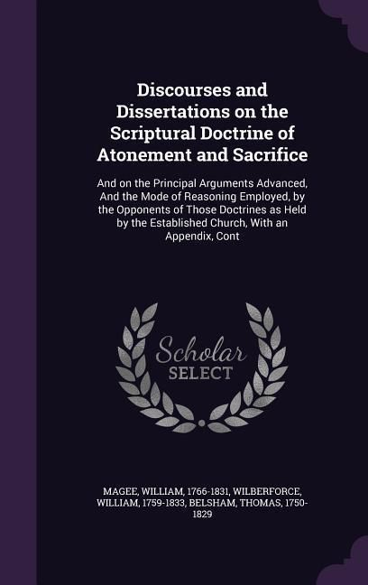 Produktbild: Discourses and Dissertations on the Scriptural Doctrine of Atonement and Sacrifice