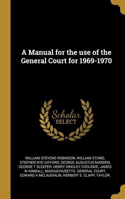 Produktbild: A Manual for the use of the General Court for 1969-1970