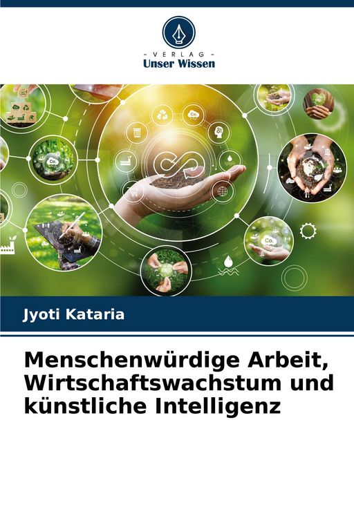 Produktbild: Menschenw&uuml;rdige Arbeit, Wirtschaftswachstum und k&uuml;nstliche Intelligenz