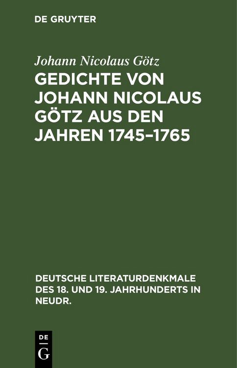Produktbild: Gedichte von Johann Nicolaus G&ouml;tz aus den Jahren 1745&ndash;1765