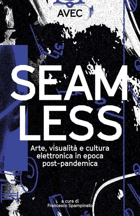 Produktbild: Seamless. Arte, visualit&agrave; e cultura elettronica in epoca post-pandemica