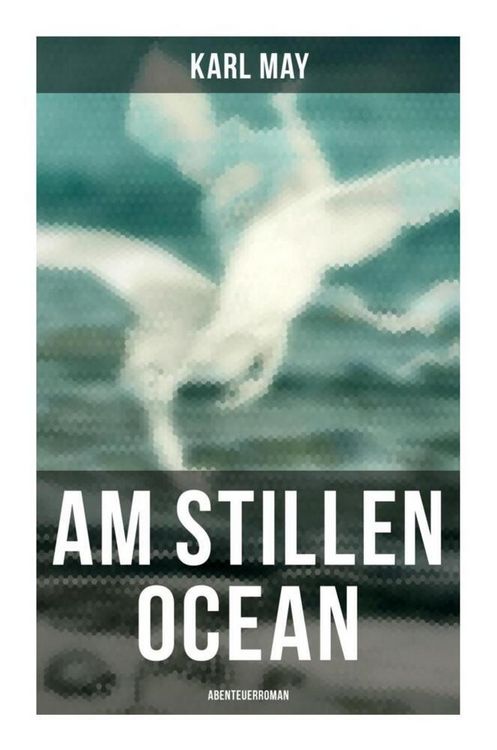 Produktbild: Am Stillen Ocean: Abenteuerroman
