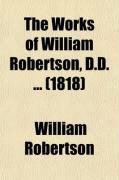 Produktbild: The Works of William Robertson, D.D. (Volume 12); To Which Is Prefixed an Account of His Life and Writings