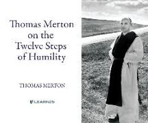 Produktbild: Thomas Merton on the Twelve Steps of Humility