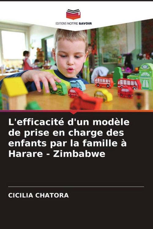 Produktbild: L'efficacit&eacute; d'un mod&egrave;le de prise en charge des enfants par la famille &agrave; Harare - Zimbabwe