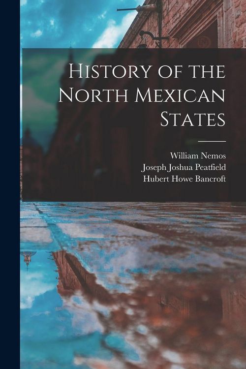 Produktbild: History of the North Mexican States
