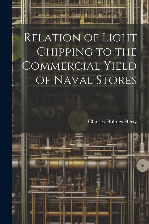 Produktbild: Relation of Light Chipping to the Commercial Yield of Naval Stores