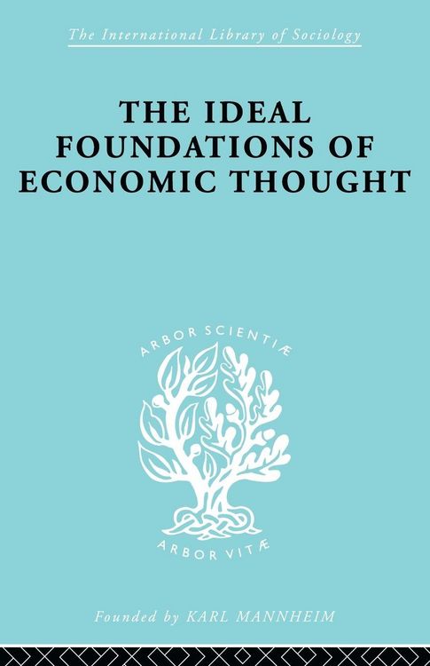 Produktbild: The Ideal Foundations of Economic Thought