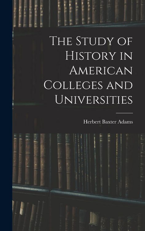 Produktbild: The Study of History in American Colleges and Universities
