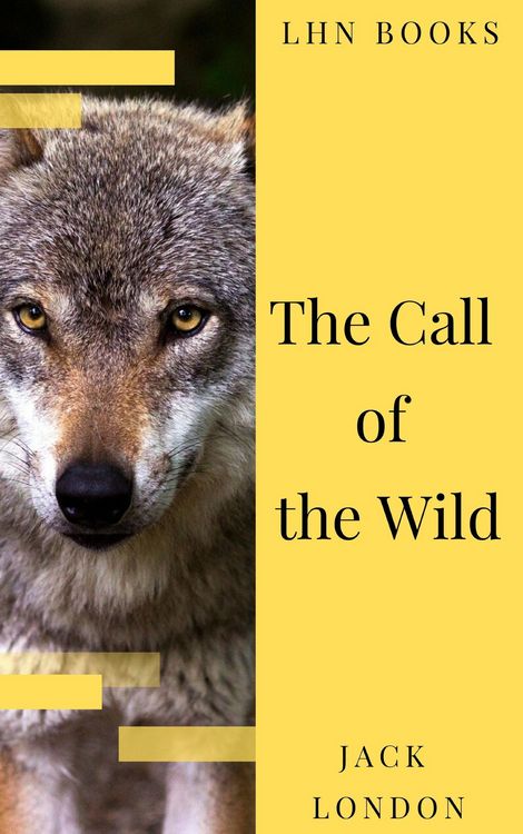 Produktbild: The Call of the Wild: The Original Classic Novel