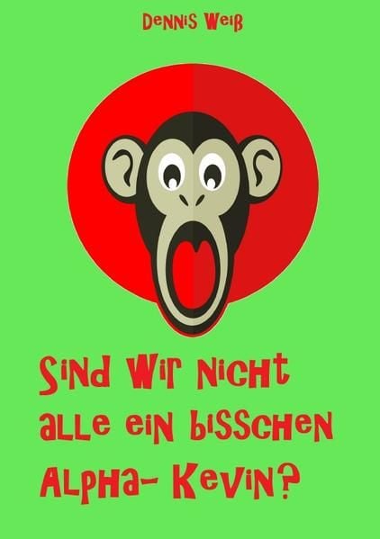Produktbild: Sind wir nicht alle ein bisschen Alpha- Kevin?