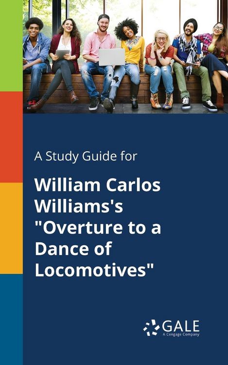 Produktbild: A Study Guide for William Carlos Williams's "Overture to a Dance of Locomotives"