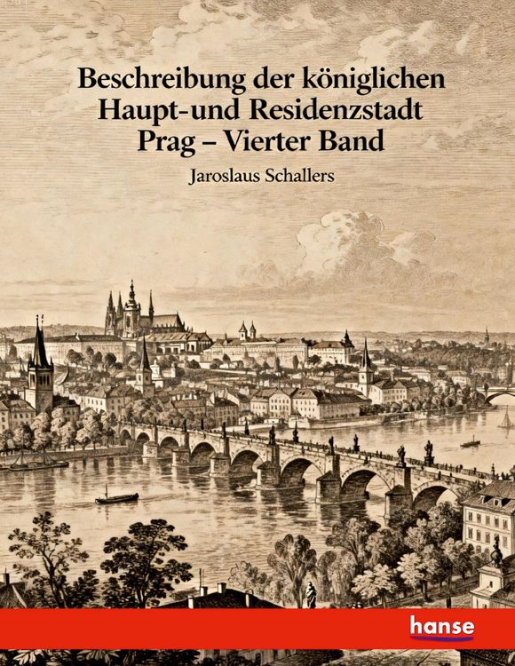Produktbild: Beschreibung der k&ouml;niglichen Haupt- und Residenzstadt Prag