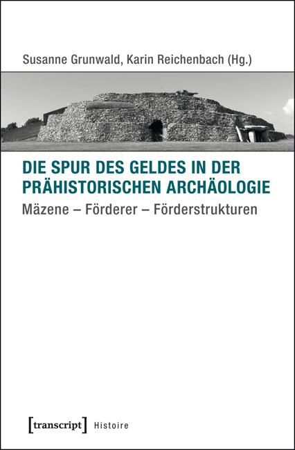 Produktbild: Die Spur des Geldes in der Pr&auml;historischen Arch&auml;ologie