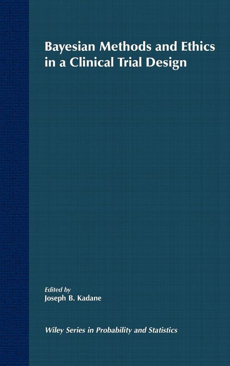 Produktbild: Bayesian Methods and Ethics in a Clinical Trial Design