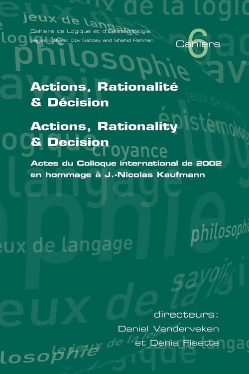 Produktbild: Actions, Rationalite & Decision. Actions, Rationality & Decision. Actes du Colloque international de 2002 en hommage a J.-Nicholas Kaufmann