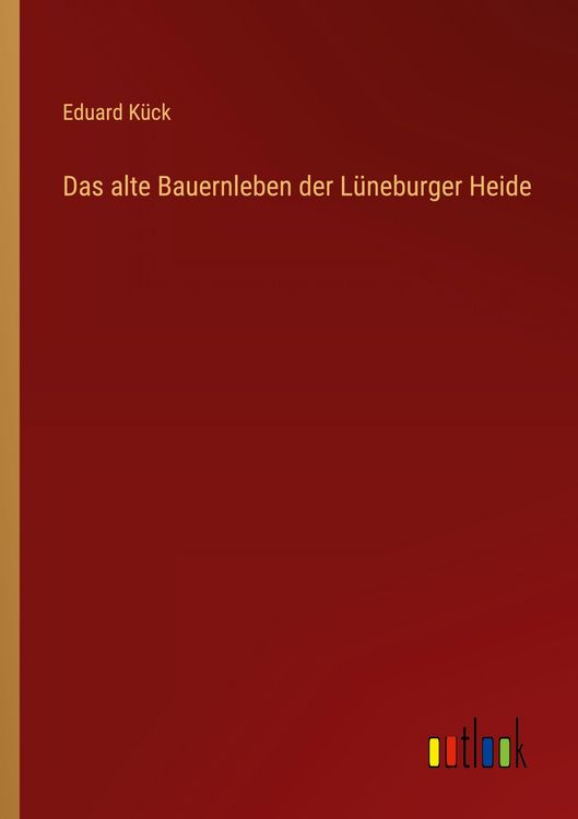 Produktbild: Das alte Bauernleben der L&uuml;neburger Heide