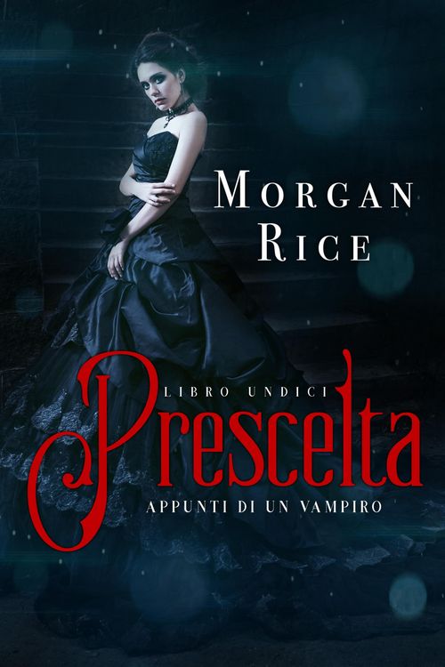 Produktbild: Prescelta (Libro #11 In Appunti Di Un Vampiro)