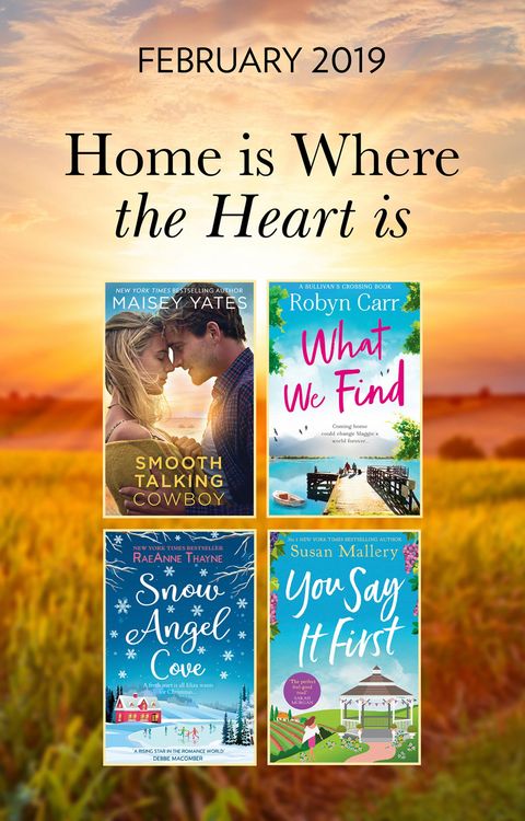 Produktbild: The Home Is Where The Heart Is Collection: Snow Angel Cove (Haven Point) / Smooth-Talking Cowboy (A Gold Valley Novel) / What We Find (Sullivan's Cros
