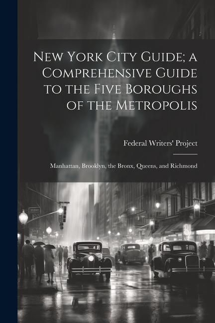 Produktbild: New York City Guide; a Comprehensive Guide to the Five Boroughs of the Metropolis