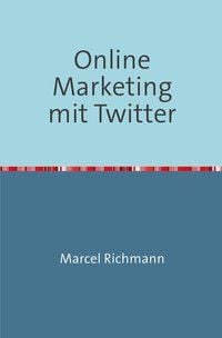 Produktbild: Taschenb&uuml;cher f&uuml;r Wissen und Praxis / Online Marketing mit Twitter
