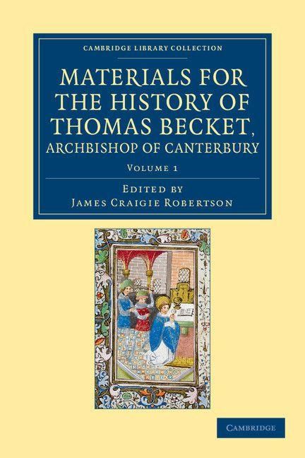 Produktbild: Materials for the History of Thomas Becket, Archbishop of Canterbury (Canonized by Pope Alexander III, Ad 1173) - Volume 1