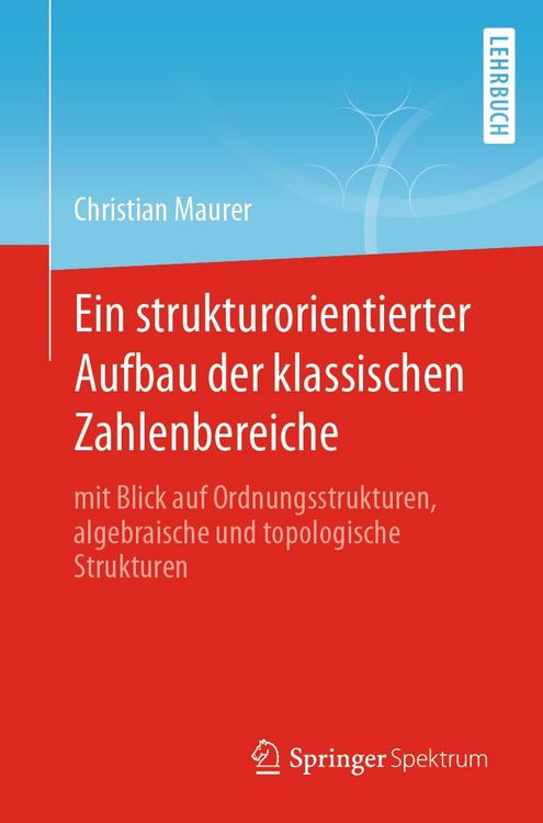 Produktbild: Ein strukturorientierter Aufbau der klassischen Zahlenbereiche
