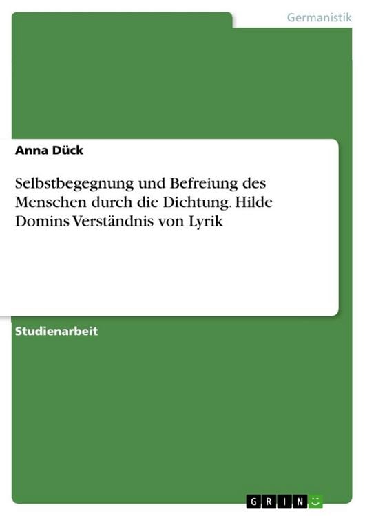 Produktbild: Selbstbegegnung und Befreiung des Menschen durch die Dichtung. Hilde Domins Verständnis von Lyrik
