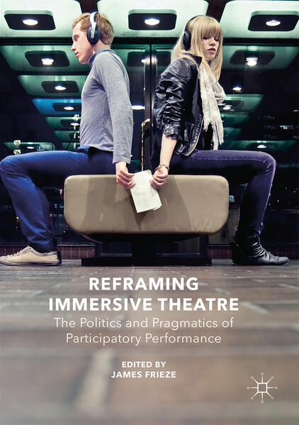 Produktbild: Reframing Immersive Theatre