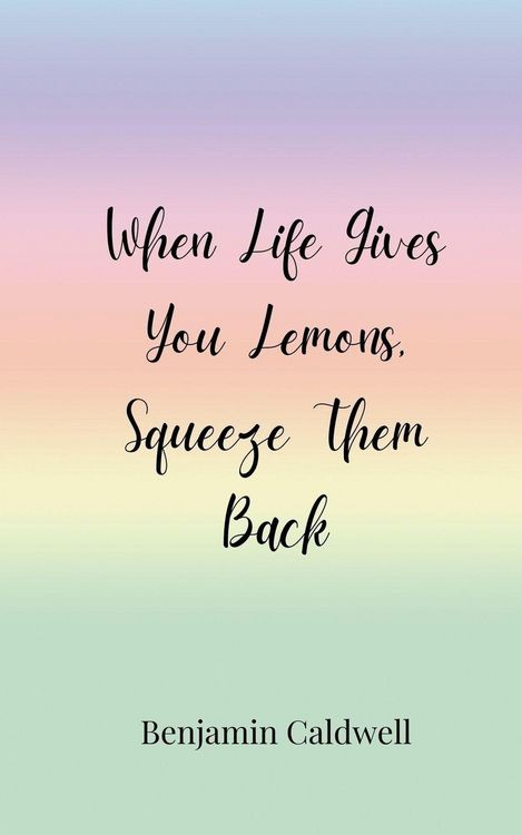 Produktbild: When Life Gives You Lemons, Squeeze Them Back