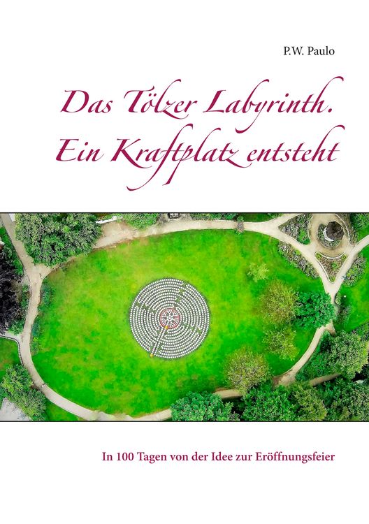 Produktbild: Das T&ouml;lzer Labyrinth. Ein Kraftplatz entsteht