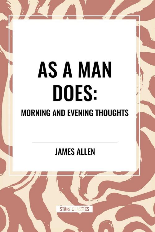 Produktbild: As a Man Does: Morning and Evening Thoughts