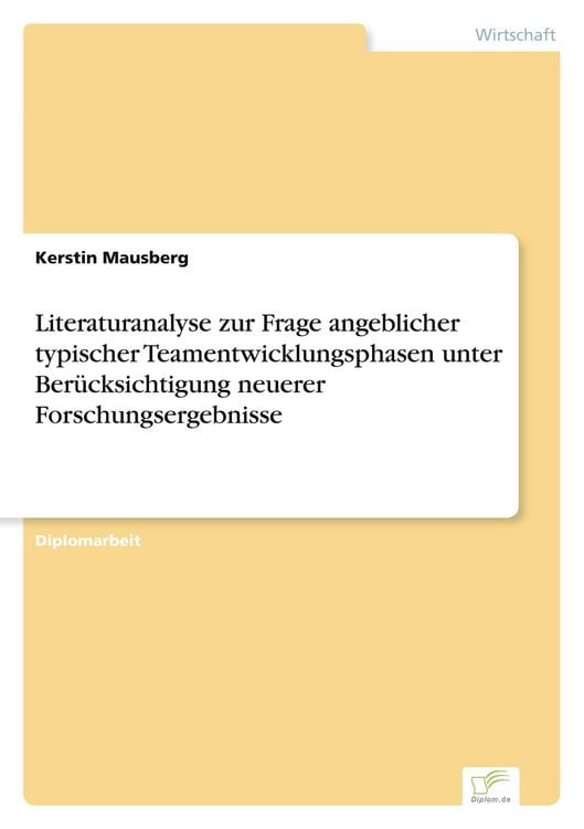 Produktbild: Literaturanalyse zur Frage angeblicher typischer Teamentwicklungsphasen unter Ber&uuml;cksichtigung neuerer Forschungsergebnisse