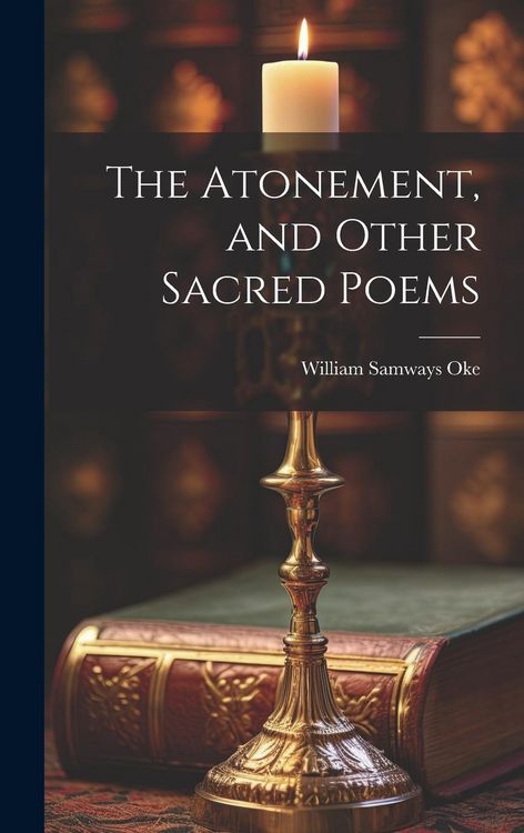 Produktbild: The Atonement, and Other Sacred Poems