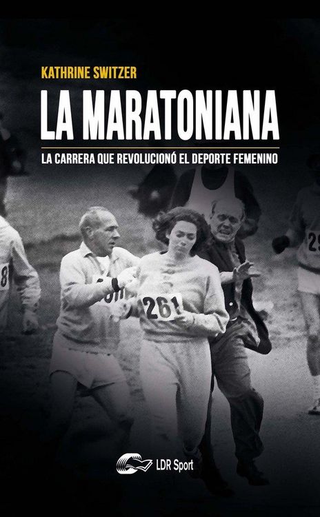 Produktbild: La maratoniana : la carrera que revolucion&oacute; el deporte femenino