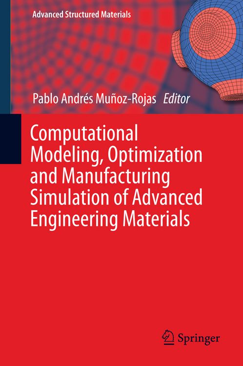 Produktbild: Computational Modeling, Optimization and Manufacturing Simulation of Advanced Engineering Materials