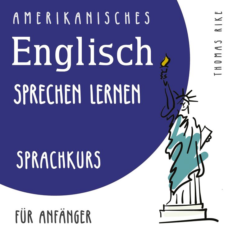 Produktbild: Amerikanisches Englisch sprechen lernen (Sprachkurs f&uuml;r Anf&auml;nger)