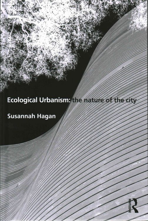 Produktbild: Ecological Urbanism: The Nature of the City