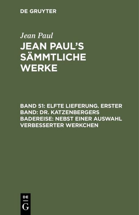 Produktbild: Elfte Lieferung. Erster Band: Dr. Katzenbergers Badereise; nebst einer Auswahl verbesserter Werkchen