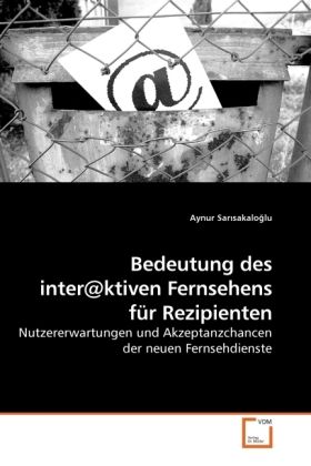 Produktbild: Sarisakaloglu, A: Bedeutung des inter@ktiven Fernsehens f&uuml;r