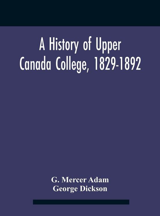 Produktbild: A History Of Upper Canada College, 1829-1892