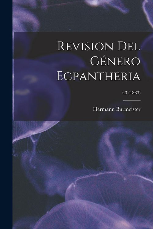 Produktbild: Revision Del G&eacute;nero Ecpantheria; t.3 (1883)
