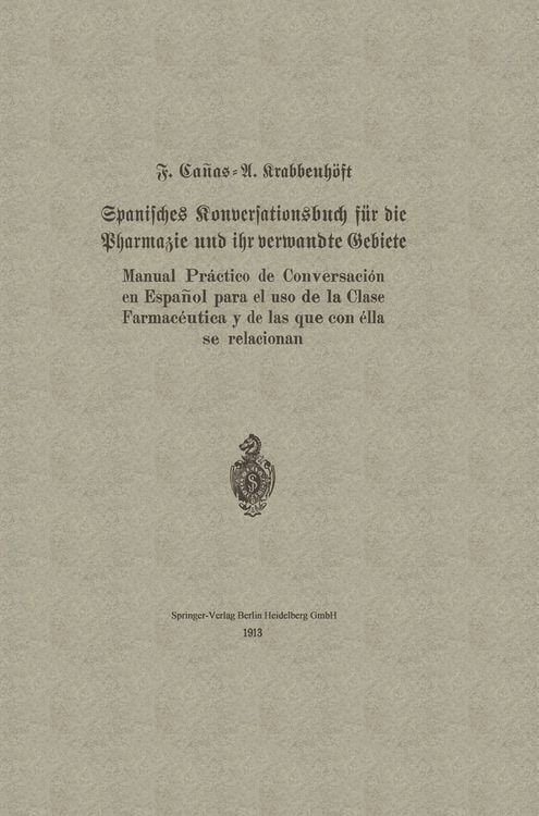 Produktbild: Spanisches Konversationsbuch f&uuml;r die Pharmazie und ihr verwandte Gebiete / Manual Pr&aacute;ctico de Conversaci&oacute;n en Espa&ntilde;ol para el uso de la Clase Farmac&eacute;u