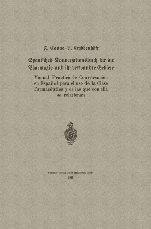 Produktbild: Spanisches Konversationsbuch f&uuml;r die Pharmazie und ihr verwandte Gebiete / Manual Pr&aacute;ctico de Conversaci&oacute;n en Espa&ntilde;ol para el uso de la Clase Farmac&eacute;utica y de las que con &eacute;lla se relacionan